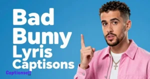 Bad Bunny Lyrics Captions