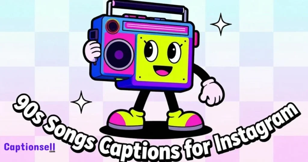 175+ 90s Songs Captions for Instagram With Retro Vibes (2026)